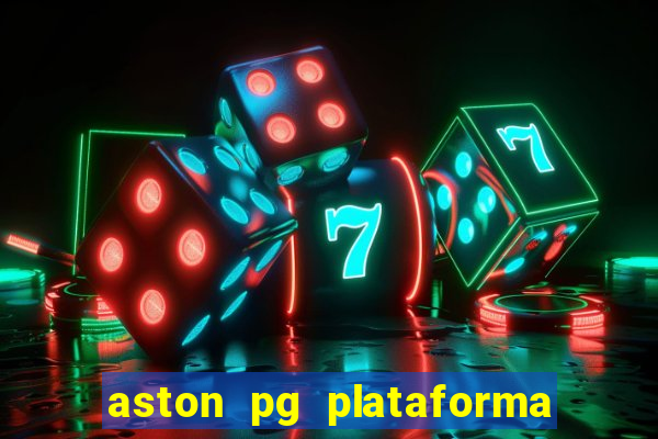 aston pg plataforma de jogos